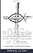 How to Become a Disciple and Make Disciples of Others: A Practical Guide to Living The Great Commission