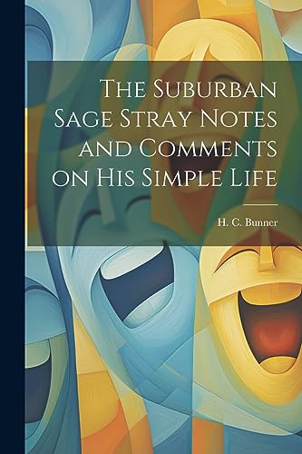 The Suburban Sage Stray Notes and Comments on His Simple Life