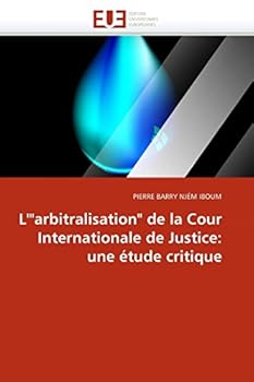 Paperback L''"arbitralisation" de la Cour Internationale de Justice: Une Étude Critique [French] Book