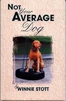 Not Your Average Dog 0968463509 Book Cover
