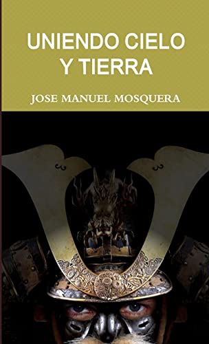 UNIENDO CIELO Y TIERRA (Spanish Edition)
