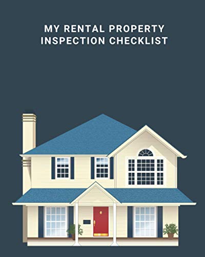 My Rental Property Inspection Checklist: Property Inspection Checklist, Property Maintenance