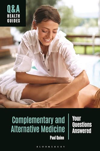 Complementary and Alternative Medicine: Your Questions Answered (Q&A Health Guides)