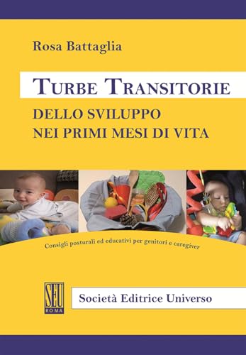 Turbe transitorie dello sviluppo nei primi mesi di vita. Consigli posturali ed educativi per genitori e caregiver