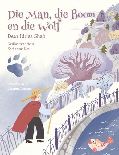 Die Man, die Boom en die Wolf (Afrikaans Edition)