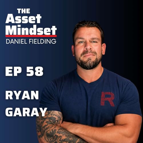 Ryan Garay on Defense Tech, Leadership, and Winning the Military Transition | The Asset Mindset Podcast Ep. 58