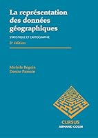 La représentation des données géographiques: Statistique et cartographie (Cursus) 2200293070 Book Cover