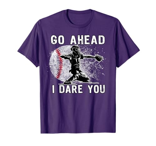 Baseball Catcher Don't Try and Steal a Base T-Shirt