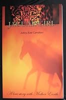 Jaguar Girl: A Love Story With Mother Earth B004IA63QI Book Cover