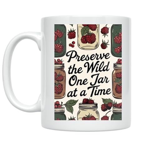 Food Preservation Enthusiast Coffee Mug - Preserve the Wild One Jar at a Time - 11 oz White Ceramic - Rustic Nature Theme