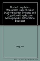 Physical Linguistics: Measurable Linguistics and Duality Between Universe and Cognition 0972121234 Book Cover