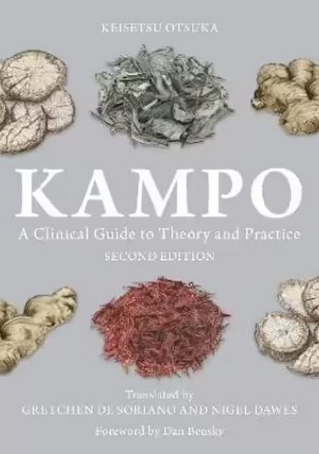 Kampo: A Clinical Guide to Theory and Practice, Second Edition