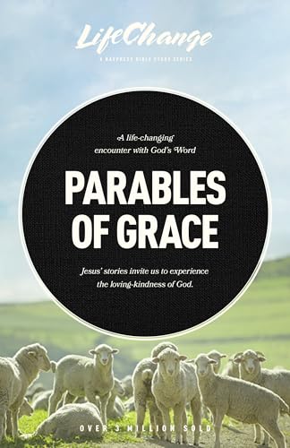Parables of Grace: A Bible Study on God's Heart for His Children (LifeChange)