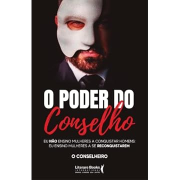 Capa do livro O poder do conselho: eu não ensino mulheres a conquistar homens: Eu ensino mulheres a se reconquistarem
