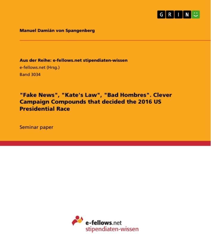 "Fake News", "Kate's Law", "Bad Hombres". Clever Campaign Compounds that decided the 2016 US Presidential Race