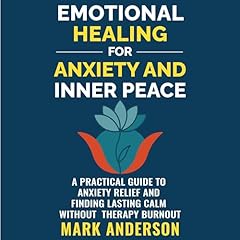 Emotional Healing for Anxiety and Inner Peace Audiolibro Por Mark Anderson arte de portada