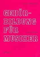 Gehorbildung Fur Musiker: Ein Lehrbuch 3796501044 Book Cover