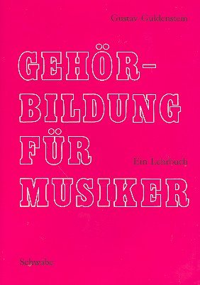 Gehörbildung für Musiker: Ein Lehrbuch