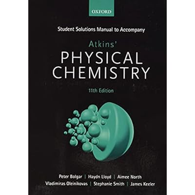 Student Solutions Manual to Accompany Atkins' Physical Chemistry 11th Edition