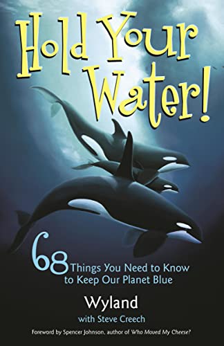 Hold Your Water: 68 Things You Need to Know to Keep Our Planet Blue