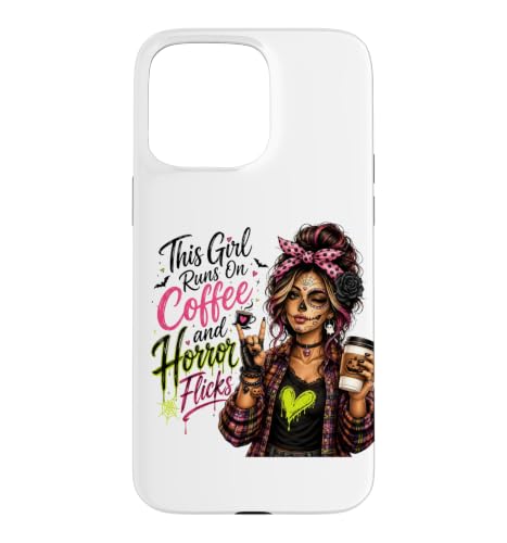 This Girl Runs On Coffee & Horror Flicks �n���E�B�� �X�}�z�P�[�X iPhone 15 Pro Max �p