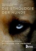 Die Ethologie der Hunde: Wissenschaftliche Grundlagen zum Verhalten