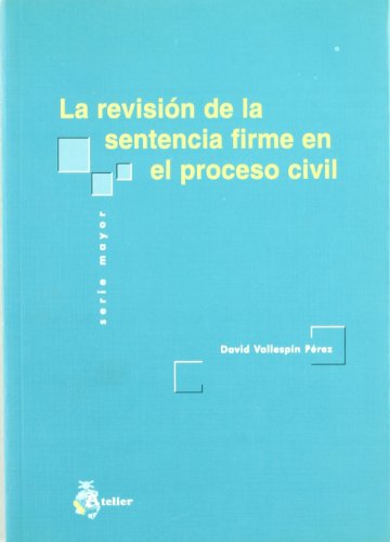 Revision de la sentencia firme en el proceso civil, la. (SIN COLECCION)