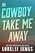 Cowboy Take Me Away (Rough Riders Book 16)