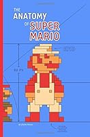 The Anatomy of Super Mario Bros.: A analysis of the design of six classic Mario games (The Anatomy of Games Volume 3) 1511804297 Book Cover