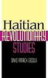 Haitian Revolutionary Studies (Blacks in the Diaspora)