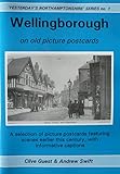  Wellingborough on Old Picture Postcards: No. 1 (Yesterday\'s Northamptonshire)