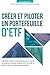 Cr&Atilde;&copy;er et piloter un Portefeuille d'ETF (French Edition)