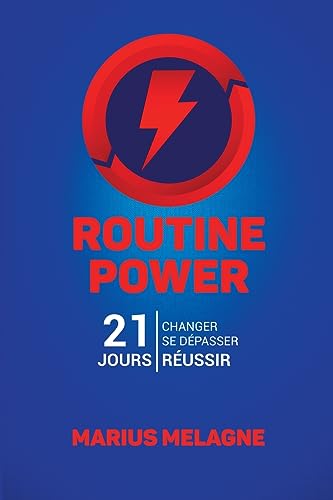 Routine Power: 21 jours pour réussir (French Edition)