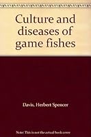 Culture and diseases of game fishes B0007FI3IE Book Cover