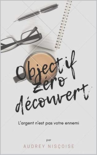 Objectif zéro découvert: L'argent n'est pas votre ennemi