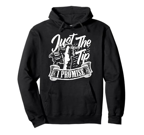 Just The Tip Tattoo Artist Funny Tattooer Tattooist Pullover Hoodie
