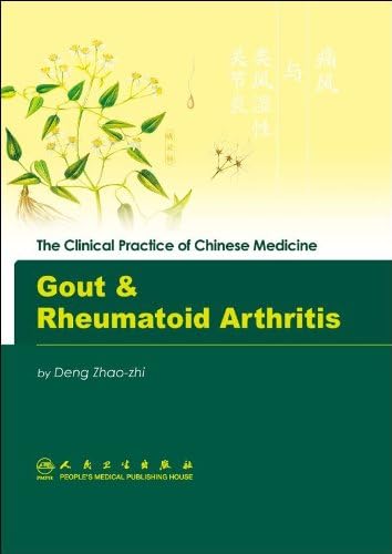 Gout & Rheumatoid Arthritis (The Clinical Practice of Chinese Medicine) Paperback