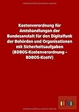 digitalfunk feuerwehr oberösterreich  Kostenverordnung für Amtshandlungen der Bundesanstalt für den Digitalfunk der Behörden und Organisationen mit Sicherheitsaufgaben (BDBOS-Kostenverordnung - BDBOS-KostV)