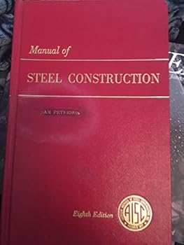 Steel Construction: Manual of the American Institute of Steel Construction, 8th Edition, 1st Printing