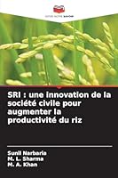 SRI : une innovation de la société civile pour augmenter la productivité du riz (French Edition) 6208757223 Book Cover