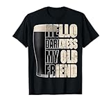 Hello Darkness My Old Friend Stout Beer Tee Shirt T-Shirt