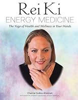 Reiki Energy Medicine: The Yoga of Health and Wellness in Your Hands (Integrative Energy Medicine Practitioner-Teacher) B0CP6QPQH6 Book Cover