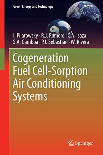 Cogeneration Fuel Cell-Sorption Air Conditioning Systems (Green Energy and Technology)