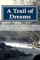 A Trail of Dreams: A Sasquatch Tale 0993792820 Book Cover