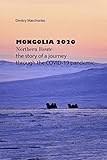  Mongolia Northern Route 2020.: A history one of extreme winter trip in 2020 year on automobile (Dmitriy Marchenko) (English Edition)