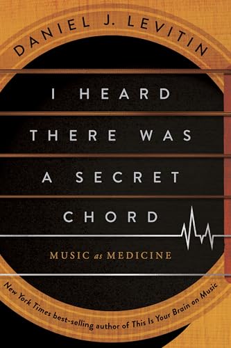 I Heard There Was a Secret Chord: Music as Medicine