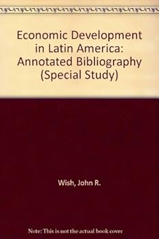 Hardcover Economic Development in Latin America: An Annotated Bibliography. Book