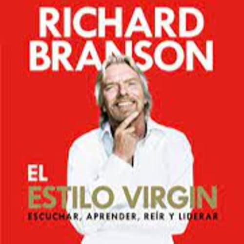 Resumen Libro el Estilo Virgin Richard Branson