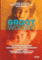Groot Worden: de Ontwikkeling Van Baby Tot Adolescent 903138397X Book Cover