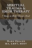 Spiritual Trauma & EMDR Therapy: 7 Steps to Help Clients Heal